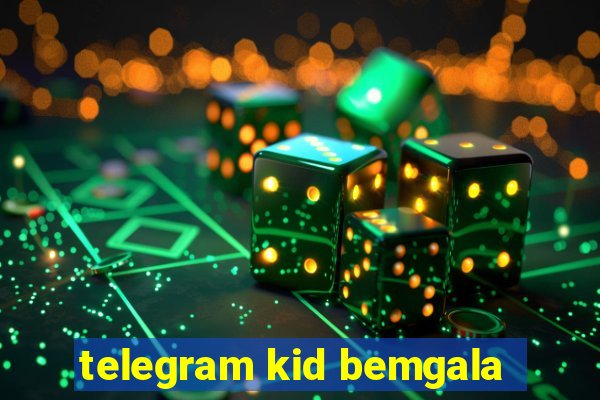 telegram kid bemgala